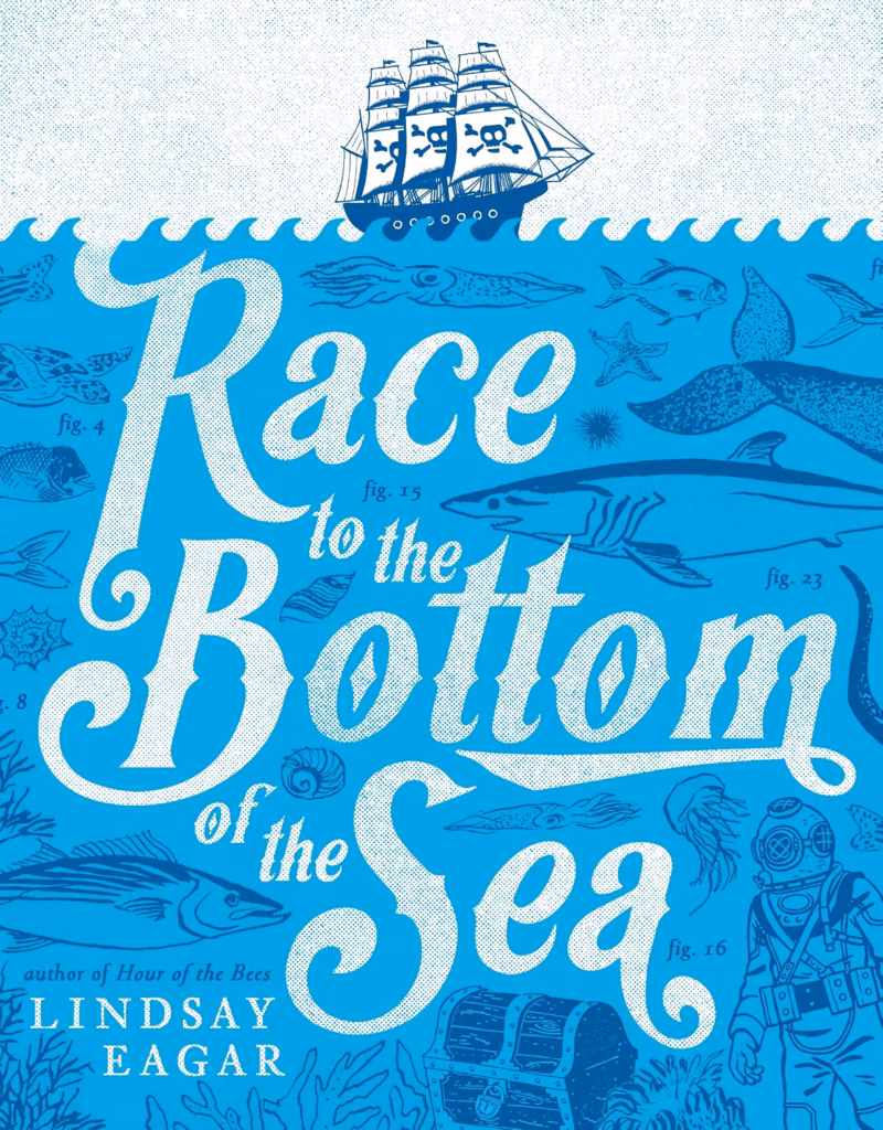 Cover of "Race to the Bottom of the Sea" by Lindsay Eagar. Cover shows a pirate ship on the ocean with sea creatures below.