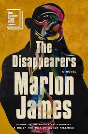 Cover for title The Disappearers by Marlon James.