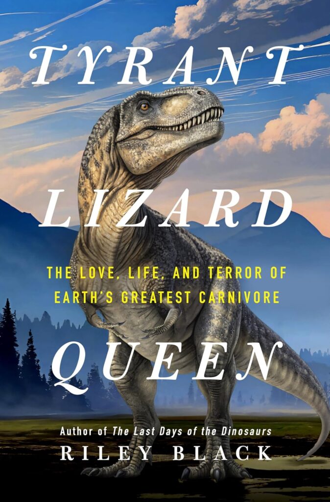 Cover of Tyrant Lizard Queen by Riley Black.