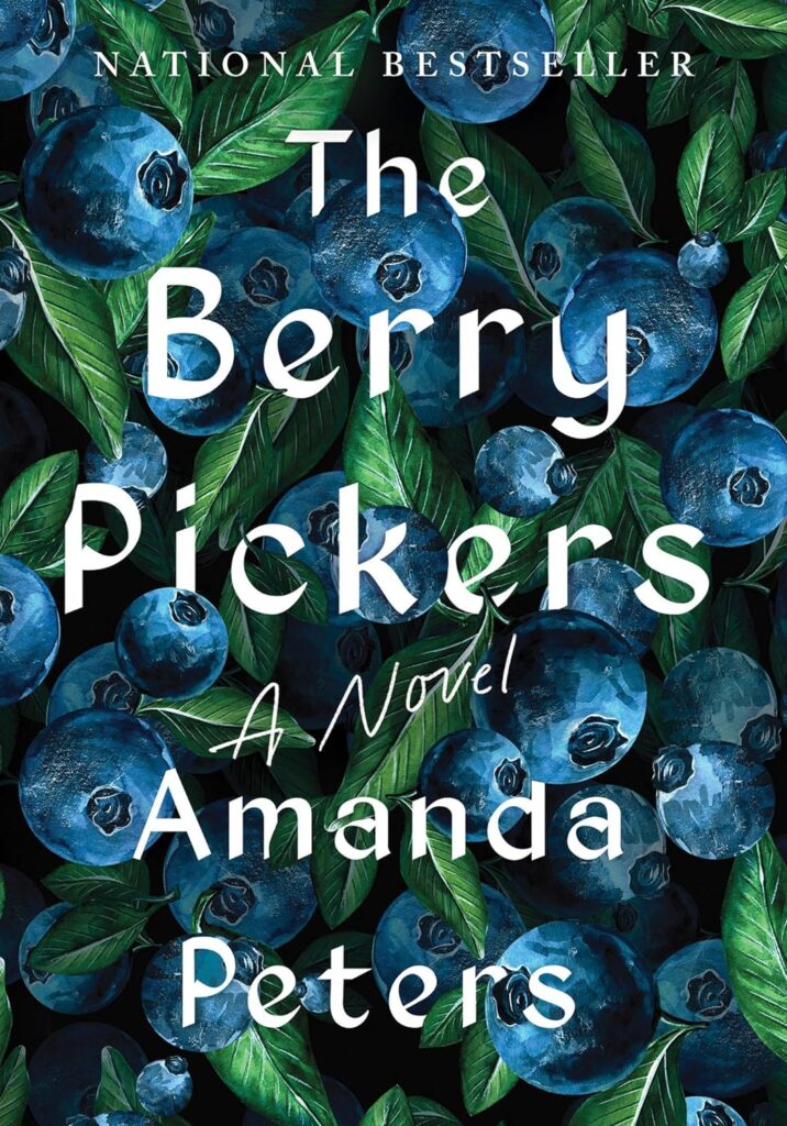 Cover of 'The Berry Pickers' by Amanda Peters. Cover shows blueberry bushes. 