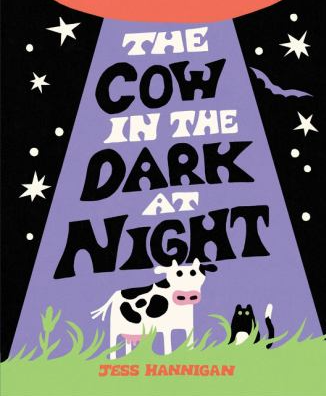 The book cover for The Cow in the Dark at Night by Jess Hannigan.